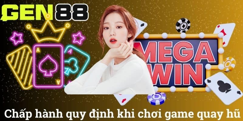Chấp hành quy định khi chơi game quay hũ