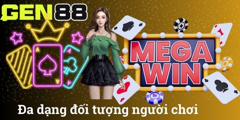 Đa dạng đối tượng người chơi