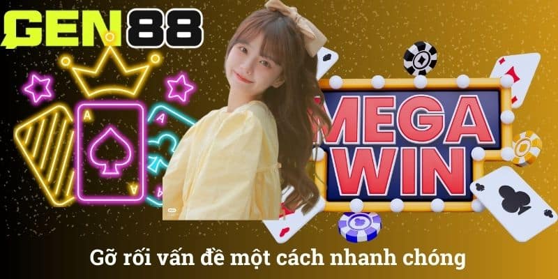 Gỡ rối vấn đề một cách nhanh chóng