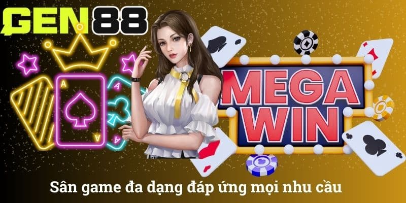 Sân game đa dạng đáp ứng mọi nhu cầu