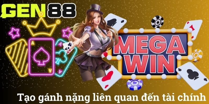 Tạo gánh nặng liên quan đến tài chính