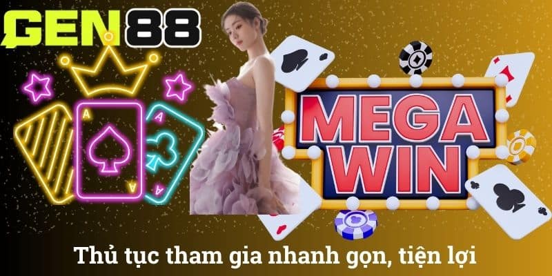 Thủ tục tham gia nhanh gọn, tiện lợi